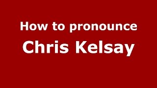 How to pronounce Chris Kelsay