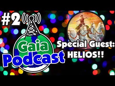 Gaia Podcast #2 | Special Guest HELIOS