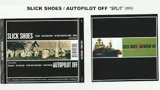 Slick Shoes / Autopilot Off &quot;Split&quot; (2000)