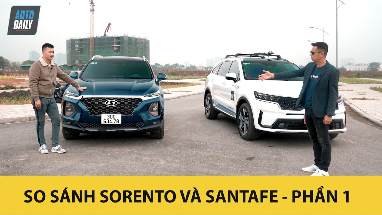 So sánh thực tế Kia Sorento 2021 và Hyundai SantaFe 2019 – Phần 1 – Ngoại thất, nội thất và trang bị công nghệ