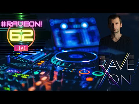#RaveOn! 62 ~ Franky Wah - Jason Ross - Kyau & Albert - Bart Skils - Genix - Beatsole and many more.