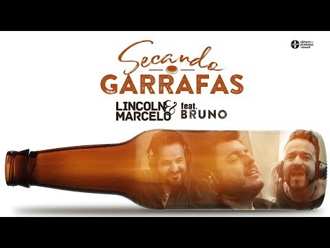 Lincoln e Marcelo feat. Bruno - Secando Garrafas | Clipe Oficial
