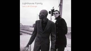 Lighthouse Family - Let It All Change (Torisutan Extended)