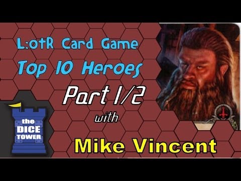 Top Ten Heroes from LotR Card Game (Part 1) - with Mike Vincent