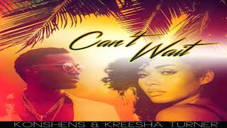 Can&#39;t Wait - Konshens Ft. Kreesha Turner [2016
