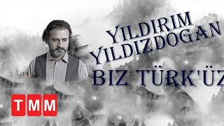 Yıldırım Yıldızdoğan - Biz Türk&#39;üz / Yeni Albüm Kördüğüm