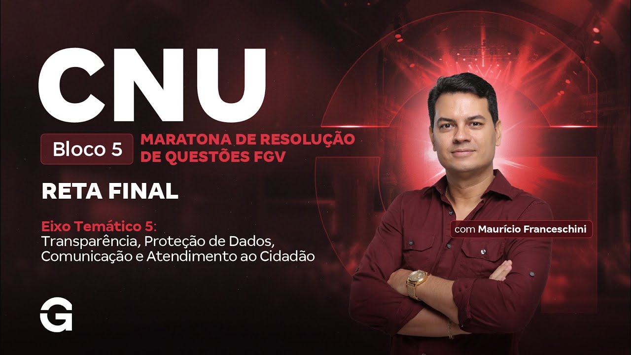 CNU 2025: Bloco 5 | Maratona de Resolução de Questões FGV - Reta Final: Eixo Temático 5