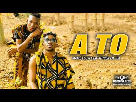 MAMÉ FLOW Feat. TITIDEN LIL IBA  - A TO
