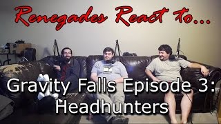 Renegades React to... Gravity Falls Episode 3 - Headhunters