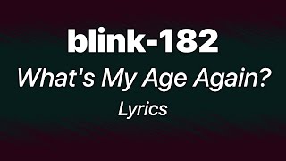Download lagu blink-182 - What's My Age Again? (Lyrics) mp3