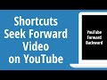 How To Seek Forward YouTube Video On PC Shortcuts To Seek Forward And Backward To 5 Or 10 Seconds