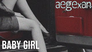 Download lagu Aegexan - Baby Girl mp3 Download lagu Aegexan - Baby Girl mp3