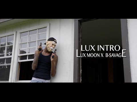 "MUDD BRUDDAS INTRO" Lux Moon x B-$avage