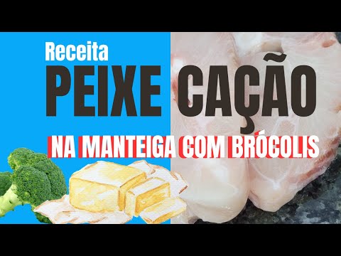 ESSA RECEITA DE CAÇÃO NA MANTEIGA COM BRÓCOLIS FICA DELICIOSA | SIMPLES, FÁCIL DE FAZER TODA SEMANA