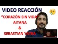 Vídeo REACCIÓN - Corazón sin vida - Aitana, Sebastián Yatra Vídeo REACCIÓN - Corazón sin vida - Aitana, Sebastián Yatra