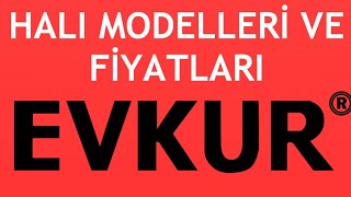 Evkur Halı Modelleri ve Fiyatları