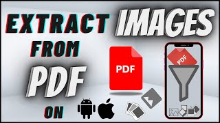How To Extract Images From PDF On Android & IPhone