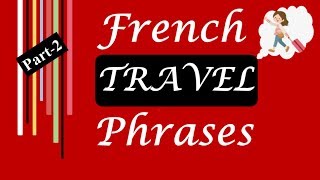 Most Useful French Travel Phrases | Part-2/4
