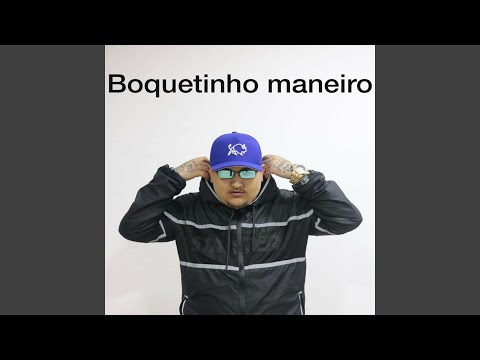 boquetinho maneiro