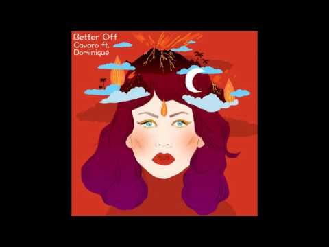 Cavaro - Better Off (feat. Dominique)