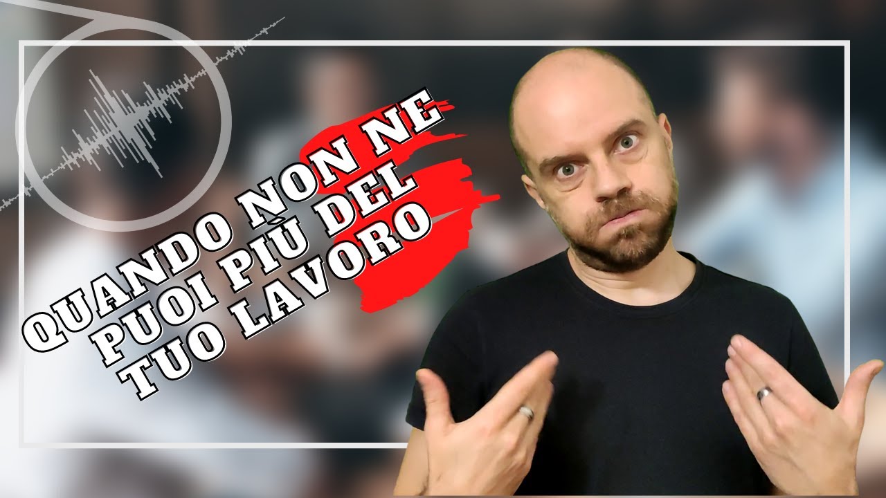 Voglio cambiare lavoro, NON CE LA FACCIO PIU'! Ecco che cosa possiamo fare