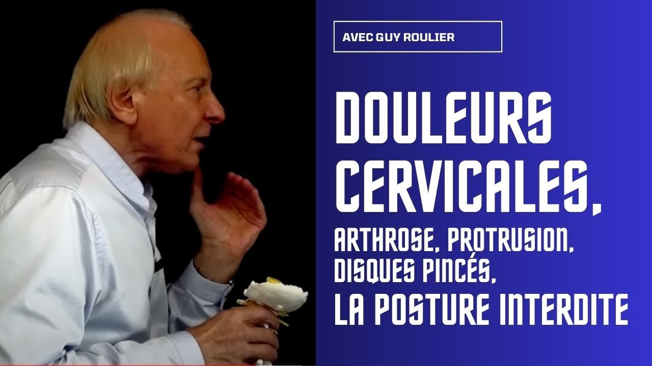Vidéo Douleurs cervicales, arthrose, pincement discal : le mouvement interdit par Guy Roulier