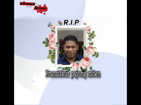 R.I.P Bapak Fransiskus payong miten duka lewotana desa bayuntaa ADONARA