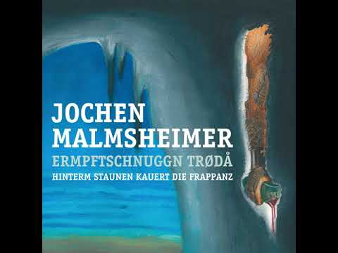 Jochen Malmsheimer - Ermpftschnuggn trødå - Hinterm Staunen kauert die Frappanz