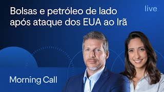 Bolsas e petróleo de lado após ataque dos EUA ao Irã-Morning Call- Bruno Henriques e Lorena Laudares