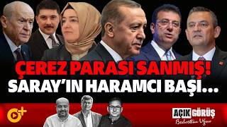 ÇEREZ PARASI SANMIŞ! SARAY’IN HARAMCI BAŞI...| AÇIK GÖRÜŞ