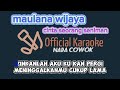 Karaoke Maulana Wijaya Cinta Seorang Seniman Nada Cowok