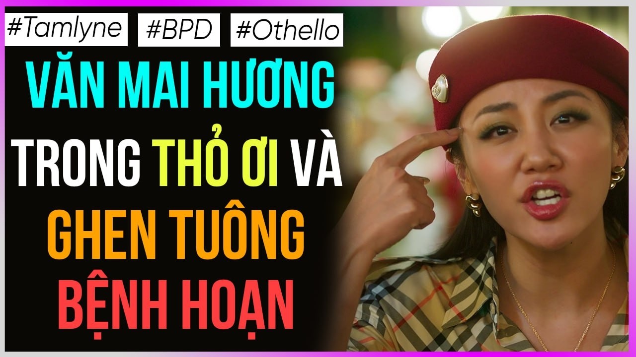 Văn Mai Hương trong Thỏ Ơi và ghen tuông bịnh hoạn [Dưa Leo DBTT]