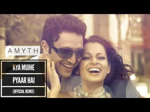Kya Mujhe Pyaar Hai (Official Remix)