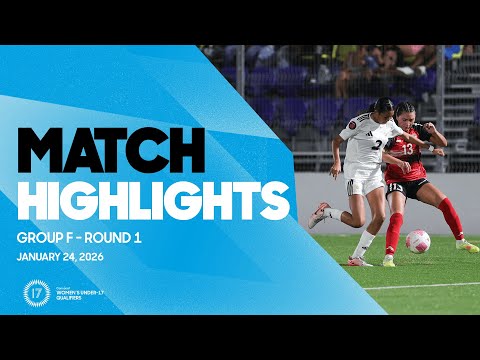 Group F Highlights, January 24 | 2026 Concacaf Women’s Under-17 Qualifiers