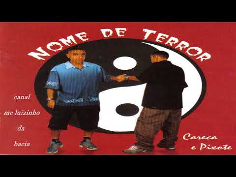 CD COMPLETO - MCs CARECA E PIXOTE - NOME DE TERROR