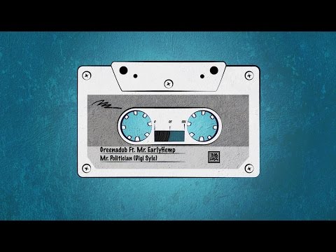 Greenadub Ft. Mr Early Hemp - Mr. Politician + Version ( Free Download )