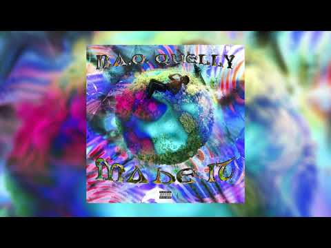 N.A.O Quelly - Made It (Official Audio)