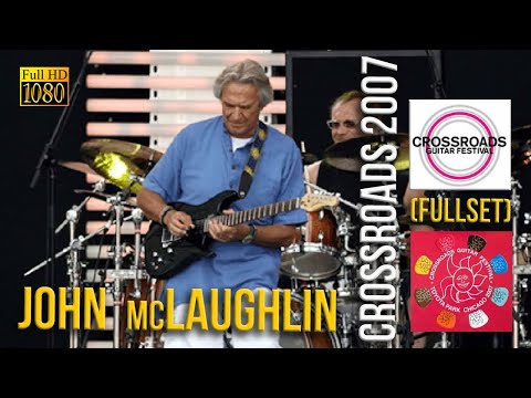 John McLaughlin - Crossroads 2007 (FullSet) - [Remastered to FullHD]