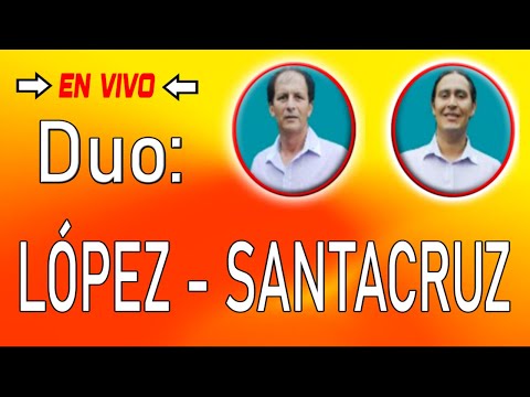 Duo López santacruz  EN VIVO