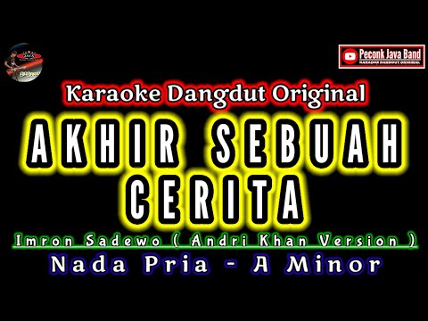 AKHIR SEBUAH CERITA NADA PRIA. IMRON SADEWO_ANDRI KHAN VERSION
