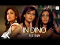 In Dino 4K Music Video Life In A Metro Pritam Soham Shilpa Shiney Ahuja Kay Kay Menon