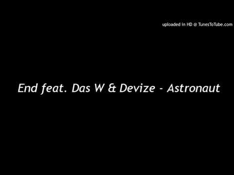End feat. Das W & Devize - Astronaut