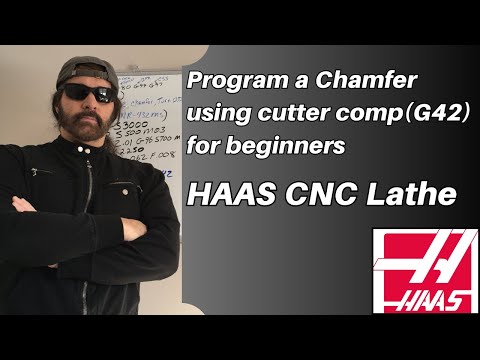 Programming a Chamfer w/Cutter Comp (G42) on HAAS CNC Lathe for beginners