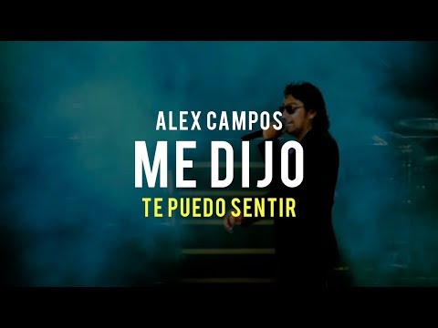 Me dijo (Te puedo sentir) - Alex Campos | Video Oficial