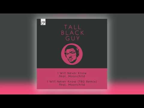 01 Tall Black Guy - I Will Never Know [First Word Records]
