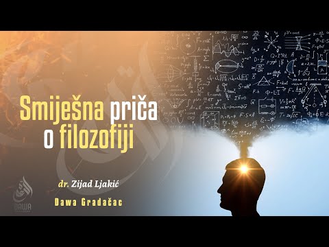 SMIJEŠNA PRIČA O FILOZOFIJI - dr. Zijad Ljakić