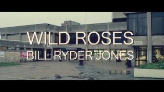 Bill Ryder-Jones - Wild Roses (Official Video)