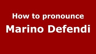 How to pronounce Marino Defendi