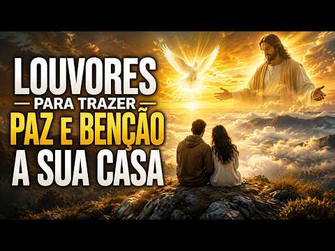Louvores de Paz no Lar 🙏 100 Louvores Poderosos para Sentir Deus na Sua Casa