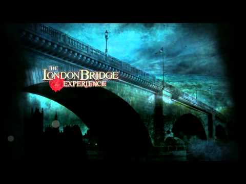 THE LONDON BRIDGE EXPERIENCE